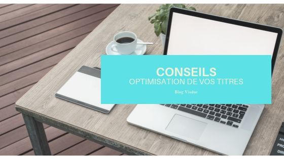 Conseils Optimisation de vos titres 1